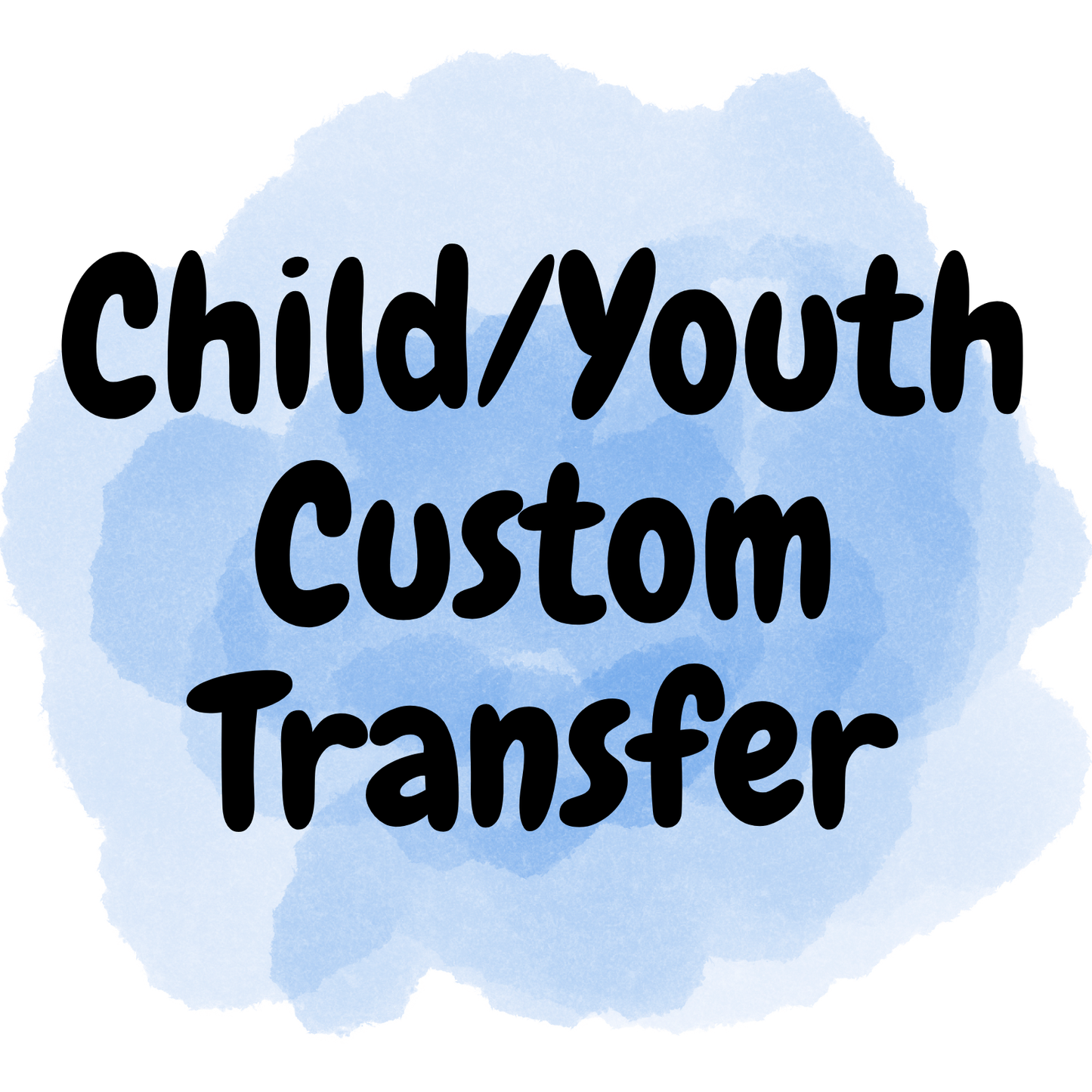 Child/Youth Custom Transfer